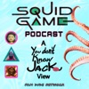 SQUID GAME PODCAST: A You Don't Know Jackie View artwork