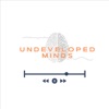 Undeveloped Minds artwork