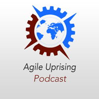 Agile Uprising Podcast podcast
