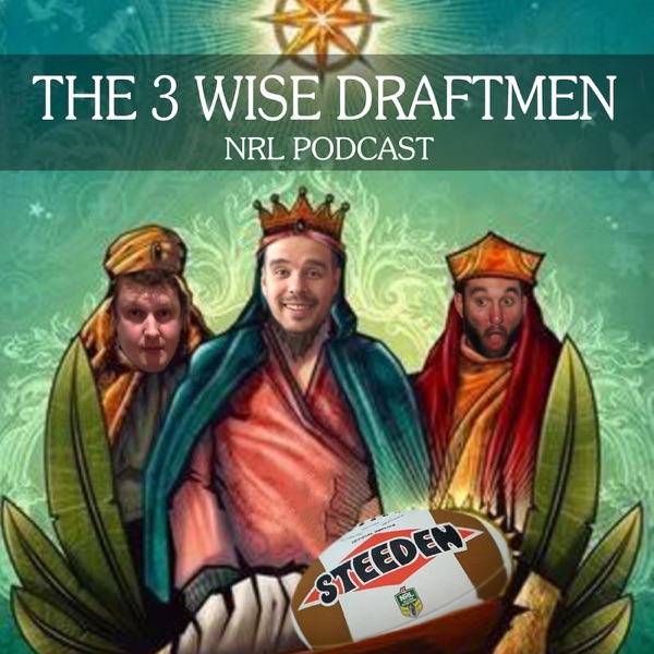 The 3 Wise Draftmen NRL Podcast Artwork