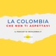 La Colombia che non ti aspettavi