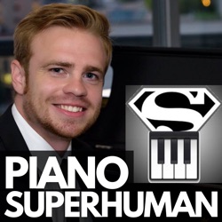 Become a Piano Superhuman - Podcast Trailer