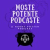 Moste Potente Podcaste: A Harry Potter Podcast artwork