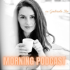 Morning Podcast - Inspirație de la prima oră - Gabriela Ilie