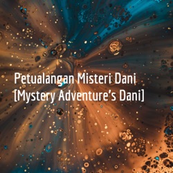 Petualangan Misteri Dani [Mystery Adventure’s Dani]