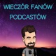 Wieczór Fanów Podcastów