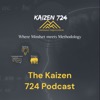 The Kaizen 724 Podcast: Where Mindset meets Methodology