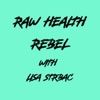 Raw Health Rebel with Lisa Strbac artwork