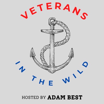 Veterans in The Wild: Life After Our Service Veterans in The Wild: Life After Our Service