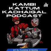 Kambi Kattum Kadhaigal Podcast - RJ Flash & Cyborg