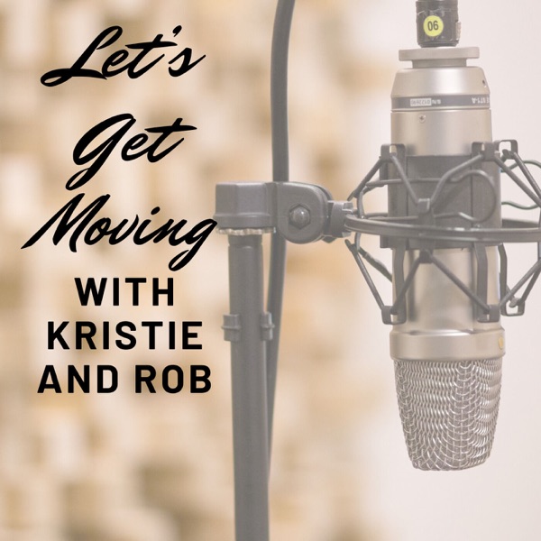 Lets Get Moving with Kristie and Rob! Artwork