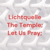 Lichtquelle The Temple; Let Us Pray; artwork