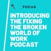Fixing The Broken World Of Work Podcast artwork