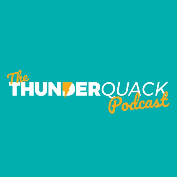 The ThunderQuack Podcast – ThunderQuack Podcast Network
