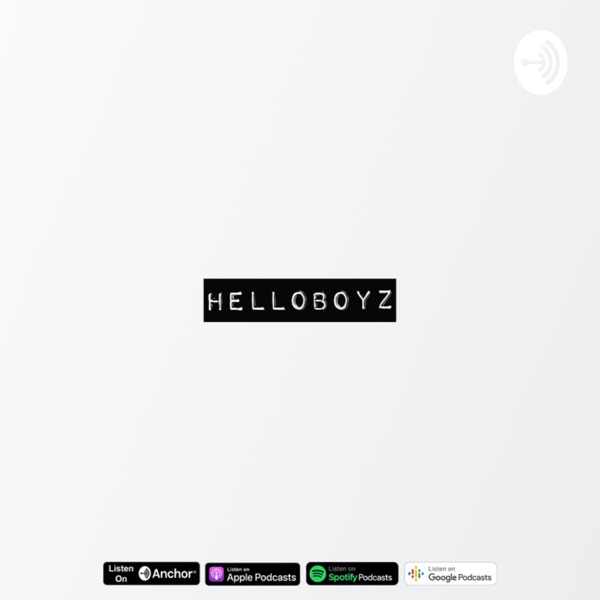 HelloBoyz || The Podcast Artwork