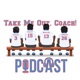 Take Me Out Coach Podcast 