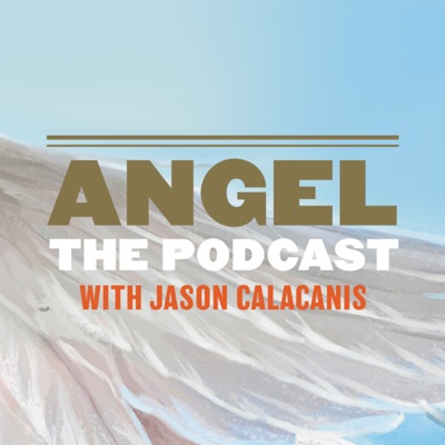 Angel | hosted by Jason Calacanis Angel | hosted by Jason Calacanis