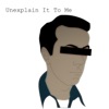 Unexplain It To Me artwork