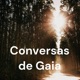 Bem vindes ao Conversas de Gaia. Sustentabilidade, Regeneração do Planeta e outras coisinhas mais