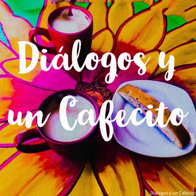 Dialogos y un Cafecito Dialogos y un Cafecito