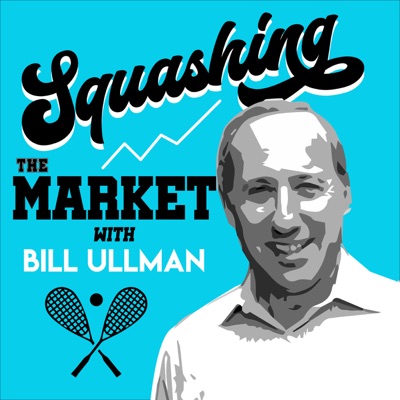 Squashing the Market with Bill Ullman Squashing the Market with Bill Ullman