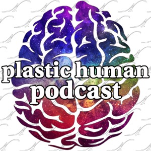 Plastic Human Podcast