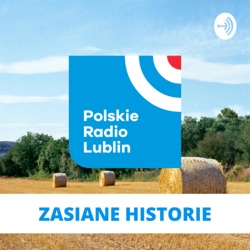 Zasiane historie w Radiu Lublin