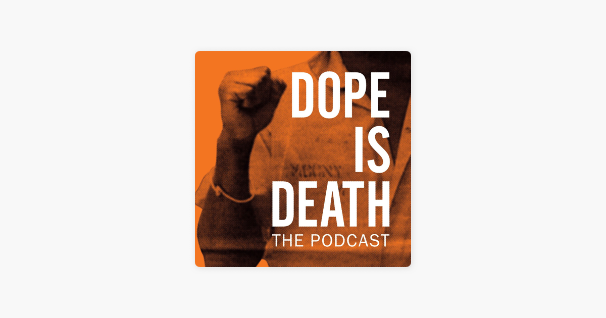 ‎DOPE IS DEATH on Apple Podcasts