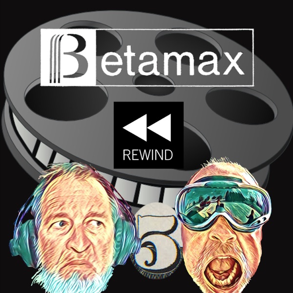 Betamax Rewind with Matt and Doug Artwork