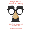 Laugh Tracks Legends of Comedy with Randy and Steve - Randy Hodgins and Steve McLellan