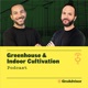 Greenhouse and Indoor Cultivation Podcast