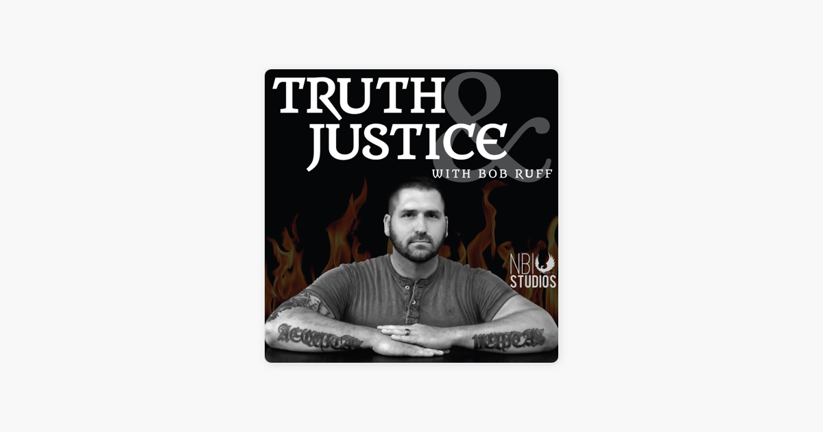 ‎Truth & Justice With Bob Ruff On Apple Podcasts