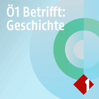 Ö1 Betrifft: Geschichte podcast