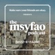 Make sure your friends are okay PRESENTS: The MSYFAO Podcast