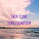 Twin Flame Transformation