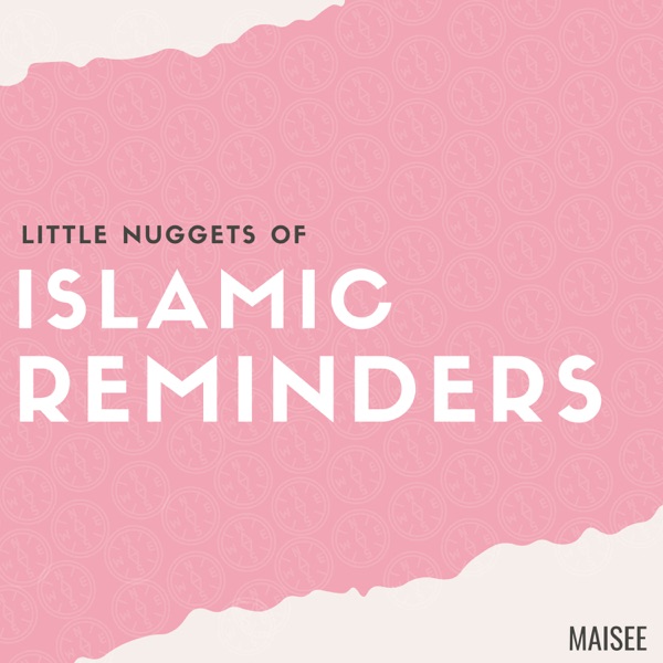 Little Nuggets of Islamic Reminders