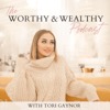 Worthy & Wealthy Podcast