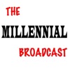 The Millennial Broadcast's Podcast