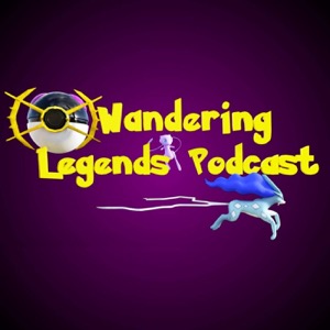 Wandering Legends: A Pokémon Podcast