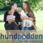 Hundpodden med Kicki & Fanny - Kicki Fellstenius & Fanny Modig