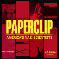 Paperclip: America's Nazi Scientists podcast