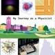 My Journey as a Physicist 