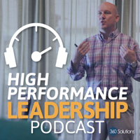 High Performance Leadership Podcast podcast