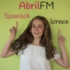 Spanisch mit AbrilFM lernen
