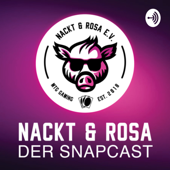 Nackt und Rosa - Der Snapcast - Nackt und Rosa