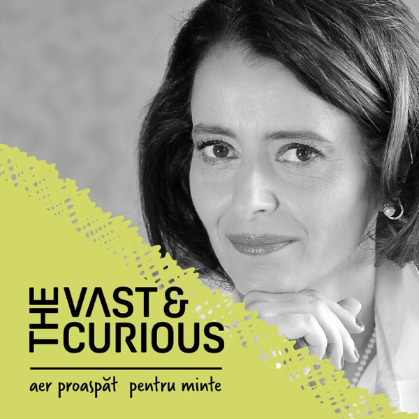 Vast and Curious, cu Andreea Roșca