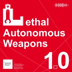 Episode 1 - What are lethal autonomous weapons?