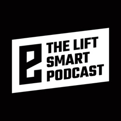 The Lift Smart Podcast
