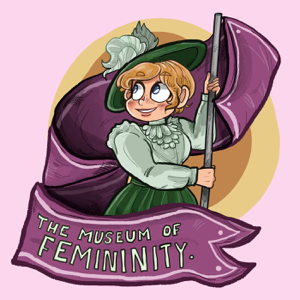 Museum of Femininity podcast