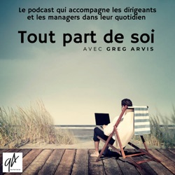 Tout part de soi avec Greg Arvis